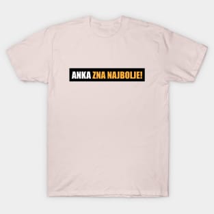 Anka zna najbolje! T-Shirt